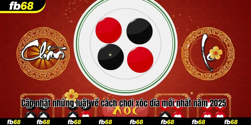 Cập nhật những luật về cách chơi xóc dĩa mới nhất năm 2025