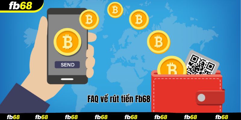 FAQ về rút tiền Fb68