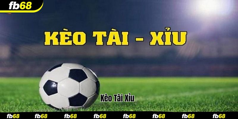 Kèo tài xỉu