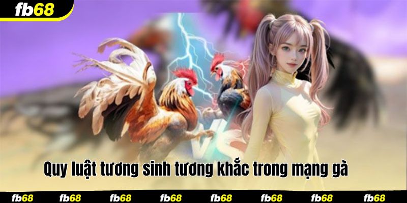Quy luật tương sinh tương khắc trong mạng gà 